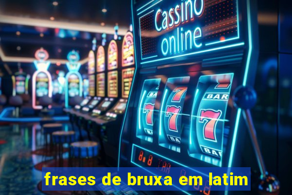 frases de bruxa em latim